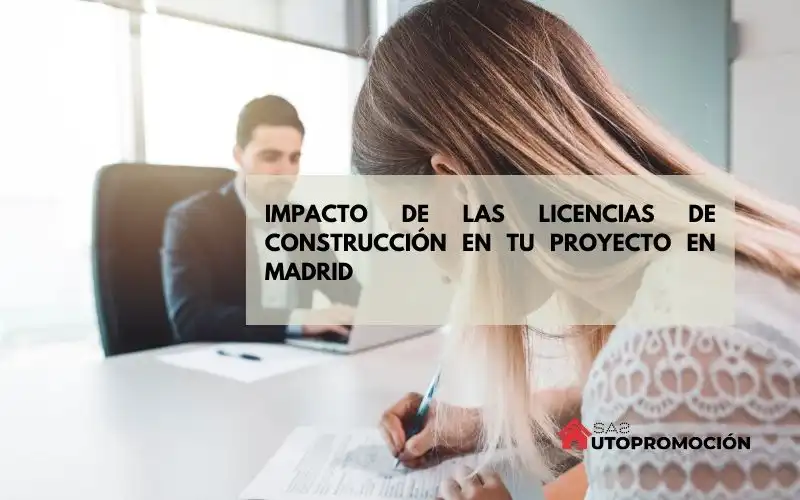 Impacto de las Licencias de Construcción en tu Proyecto en Madrid