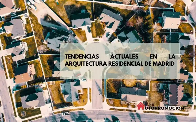 Tendencias Actuales en la Arquitectura Residencial de Madrid