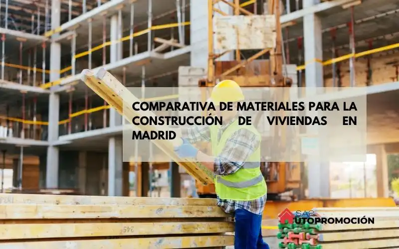 Comparativa de Materiales para la Construcción de Viviendas en Madrid