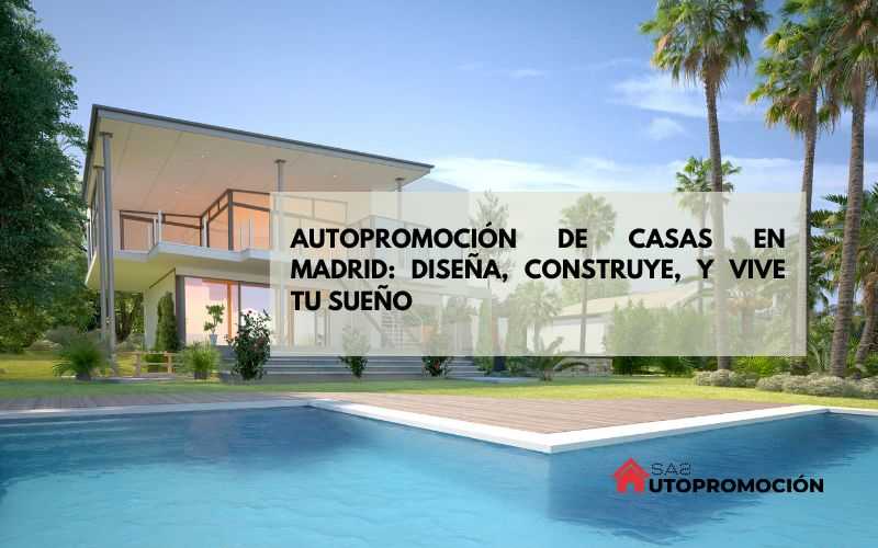 Autopromoción Casas en Madrid
