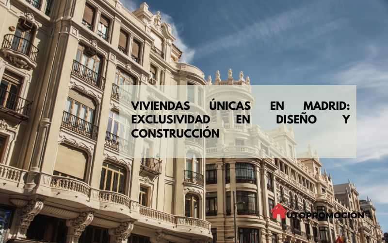 viviendas únicas Madrid